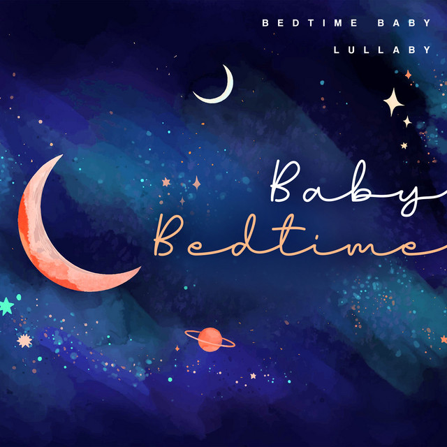 Baby Bedtime - Album by Bedtime Baby Lullaby | Spotify
