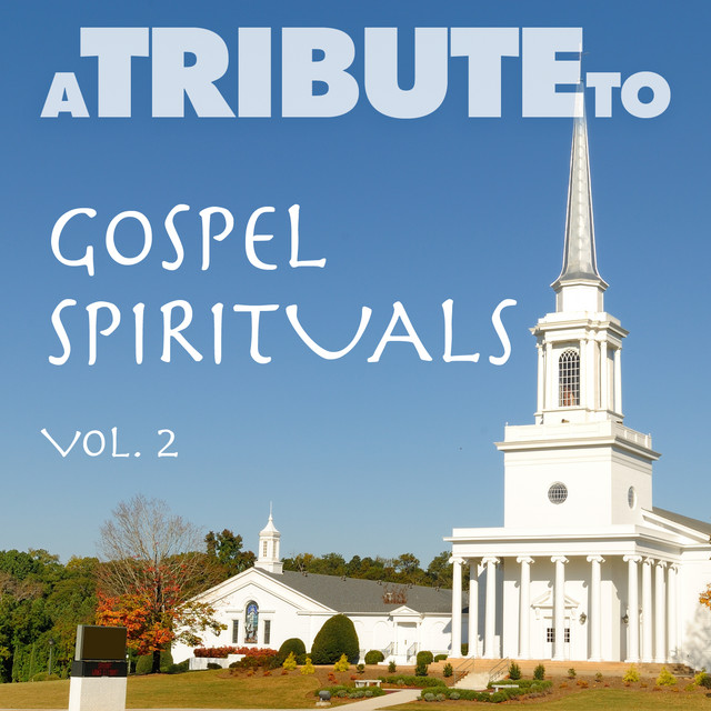 A Tribute to Gospel Spirituals, Vol. 2
