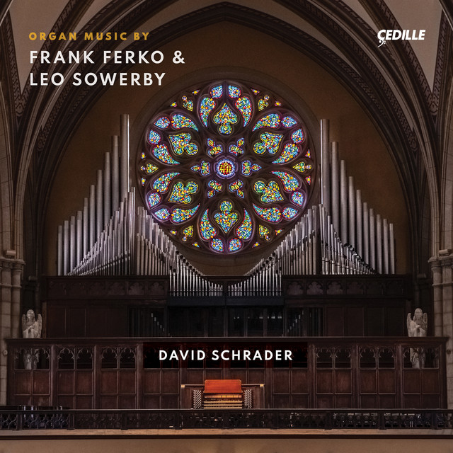 Frank Ferko & Leo Sowerby: Organ Music