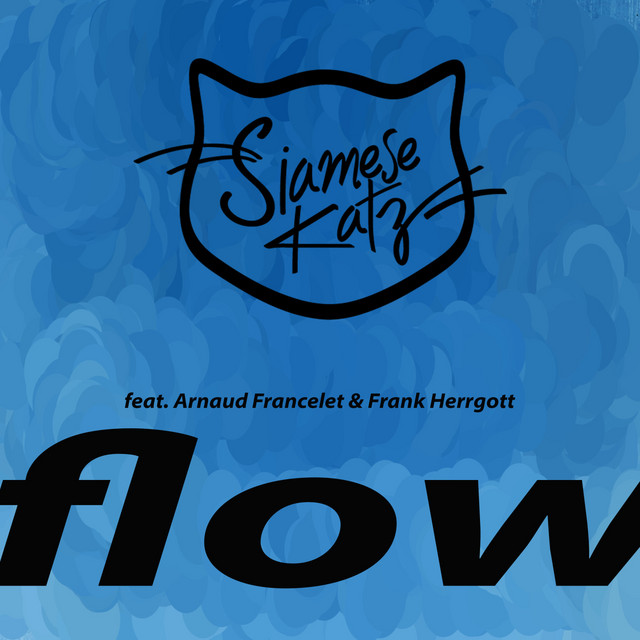 Flow - song and lyrics by Siamese Katz, Arnaud Francelet, Frank ...