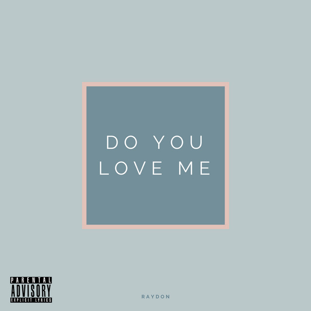 Do You Love Me - Single by Raydon | Spotify