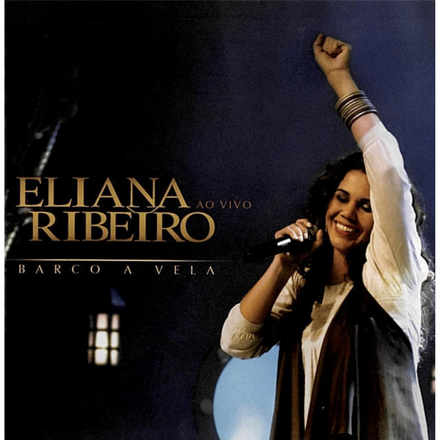 Barco a Vela (Ao Vivo) - Album by Eliana Ribeiro | Spotify