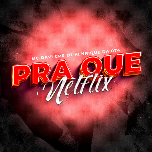 Pra Que Netflix