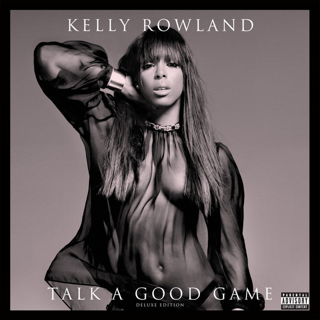 Talk A Good Game Deluxe Edition Album By Kelly Rowland Spotify