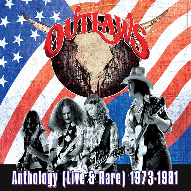 Anthology (Live & Rare) 1973-1981 - Album by The Outlaws | Spotify