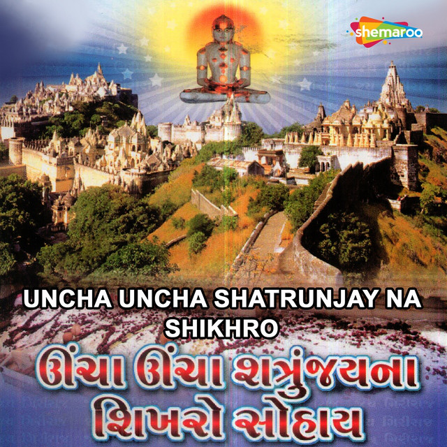 Uncha Uncha Shatrunjay Na Shikhro (Original)