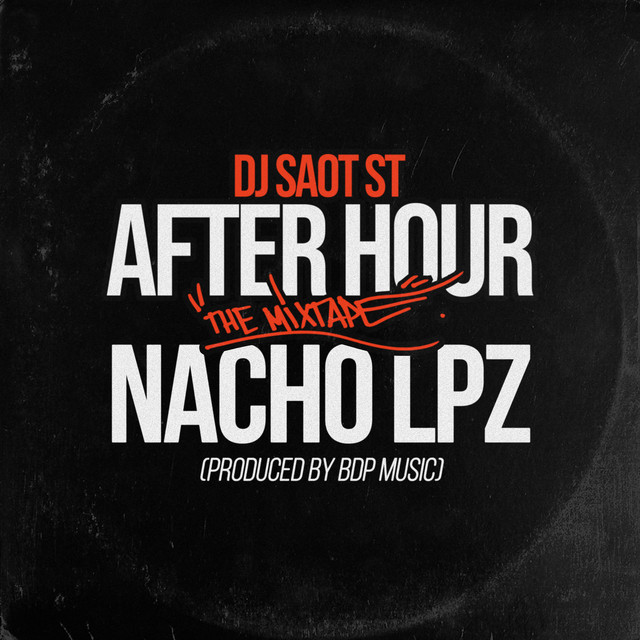NACHO LPZ #09 AFTER HOUR THE MIXTAPE