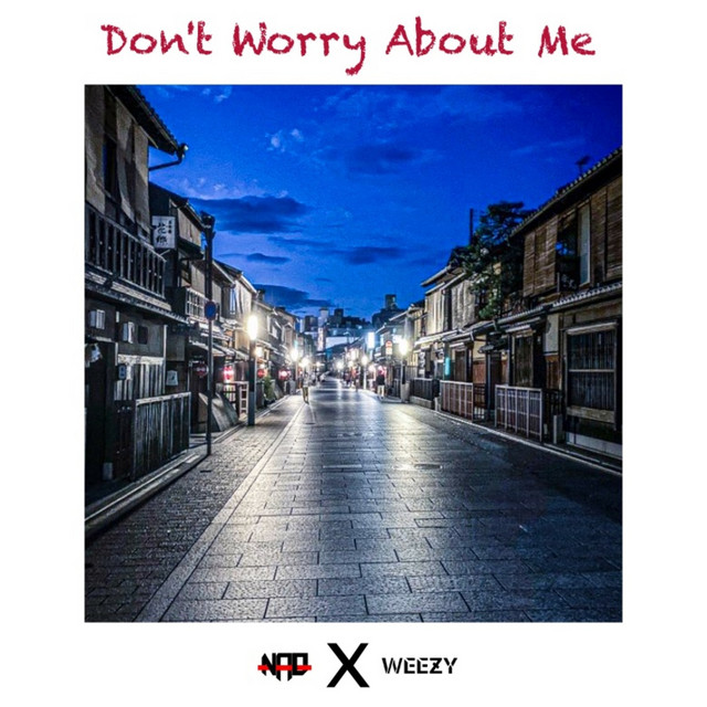 Don't worry about me