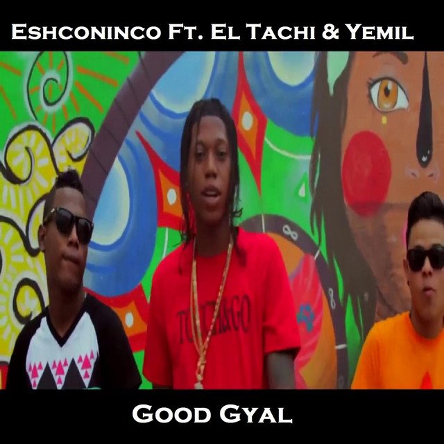 Good Gyal (feat. El Tachi & Yemil)