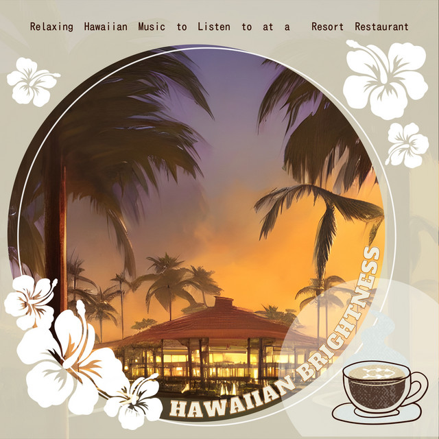 Relaxing Hawaiian Music to Listen to at a Resort Restaurant - Album by ...
