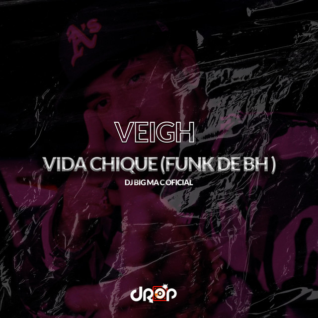 VEIGH-VIDA CHIQUE(FUNK DE BH)