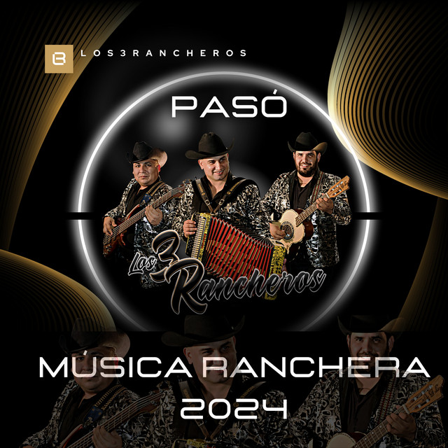 Música Ranchera 2024 - Single de Los 3 Rancheros | Spotify