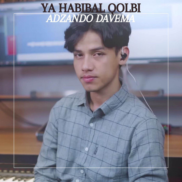 YA HABIBAL QOLBI - song and lyrics by Adzando Davema | Spotify