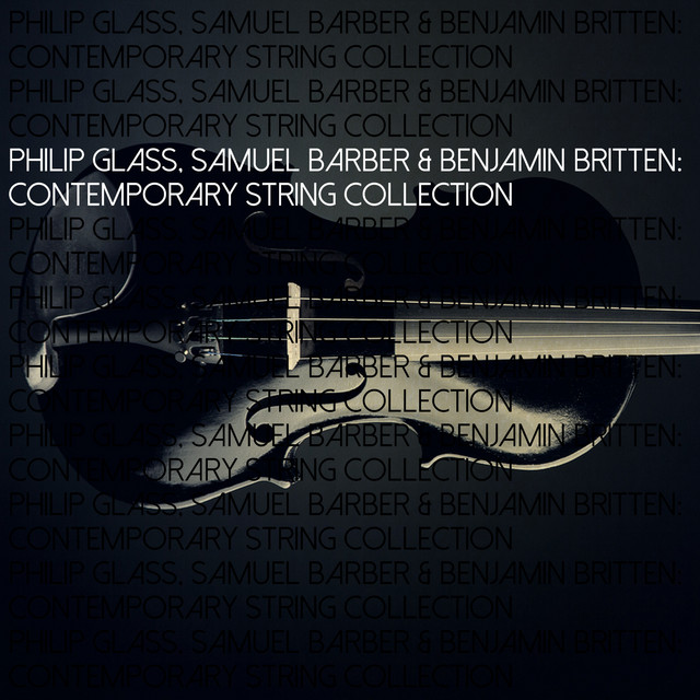 Philip Glass, Samuel Barber & Benjamin Britten: Contemporary String Collection cover art