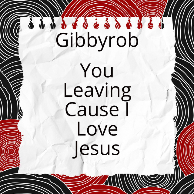 You Leaving ‘Cause I Love Jesus