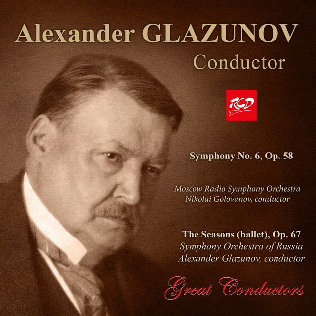 Glazunov: Symphony No. 6 in C Minor, Op. 58 & The Seasons, Op. 67 (Remastered 2024)
