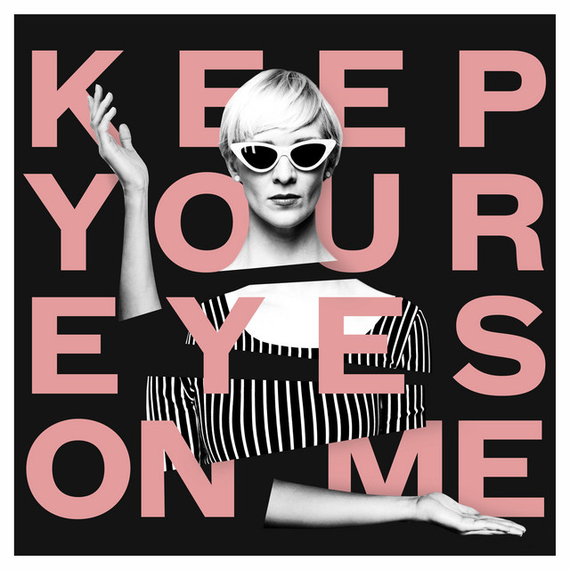 Keep Your Eyes On Me