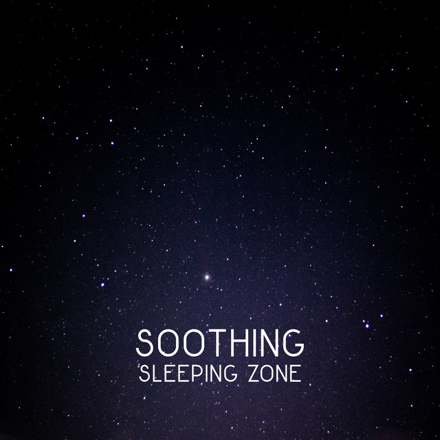 Soothing Sleeping Zone - Album by Deep Sleep Relaxation | Spotify