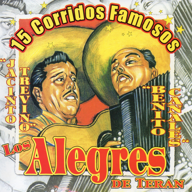 アントニオ・アギラ　15 CORRIDOS FAMOSOS 15 Corridos Famosos - Album by Los Alegres De Teran | Spotify