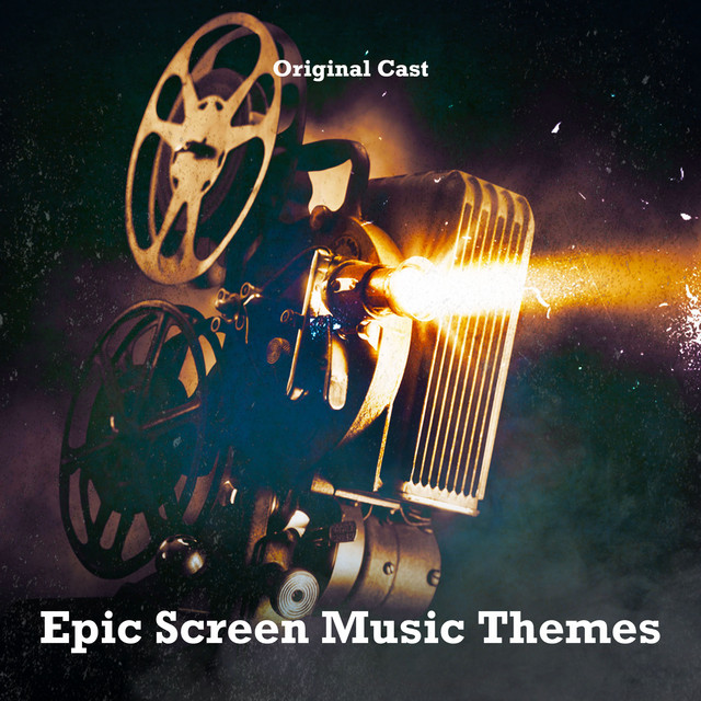 Epic Screen Music Themes - Album by Original Cast | Spotify