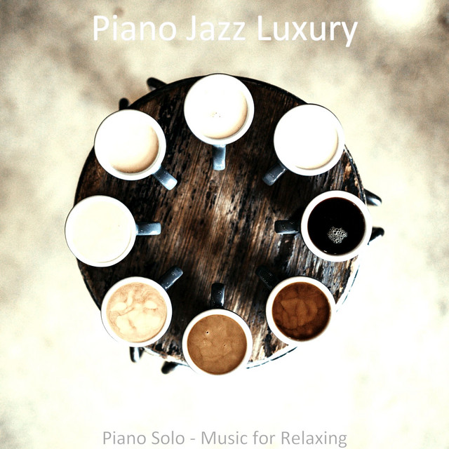 Piano Solo - Music for Relaxing - Album by Piano Jazz Luxury | Spotify