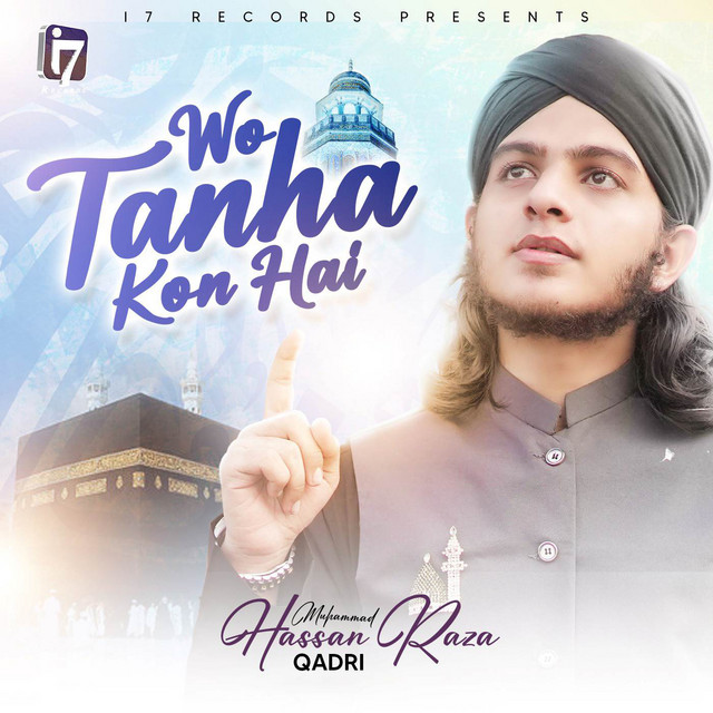 Wo Tanha Kon Hai - Single by Muhammad Hassan Raza Qadri | Spotify