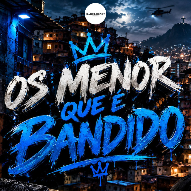 OS MENOR QUE É BANDIDO