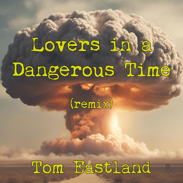 Lovers in a Dangerous Time (Remix)