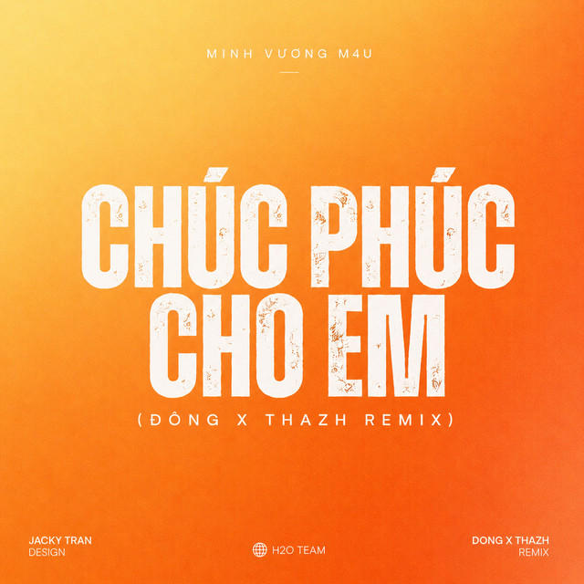 Chúc Phúc Cho Em - Đông Thazh Remix