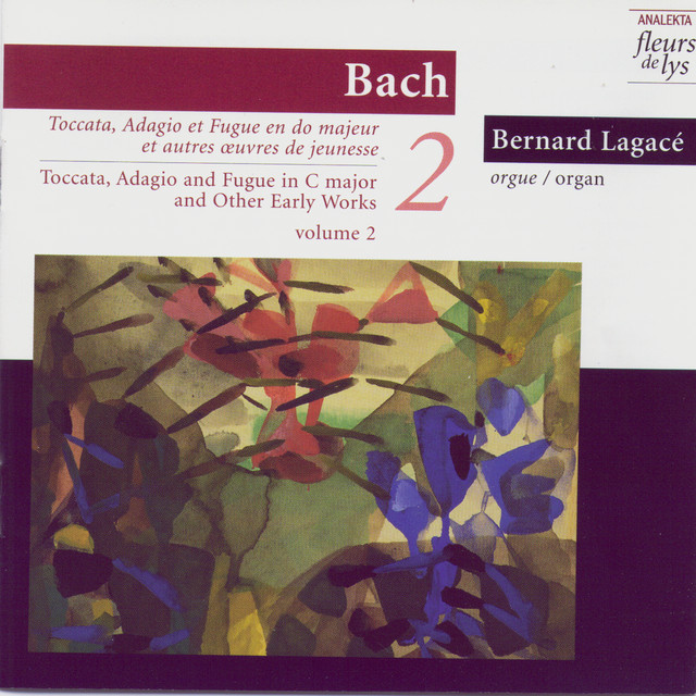 Toccata, Adagio & Fugue In C Major (BWV 564) and Other Early Works. Vol.2 (Bach) cover art