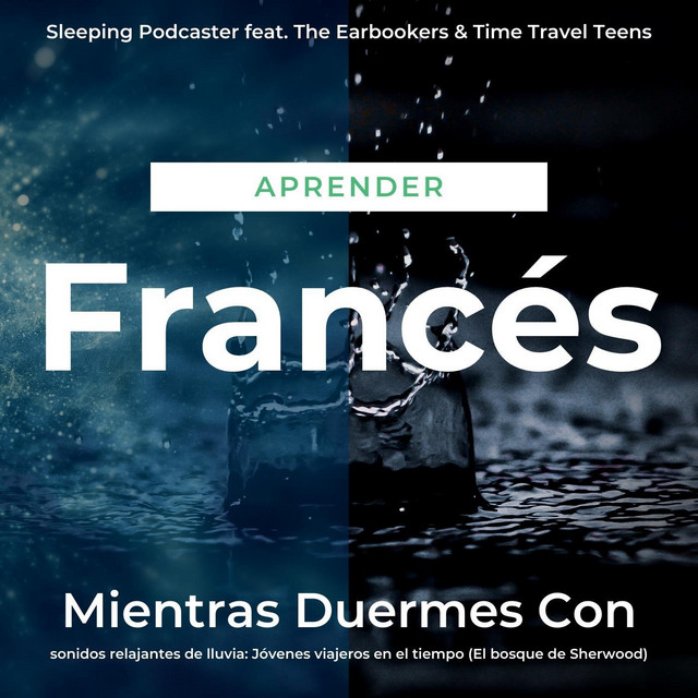 Aprender Francés Mientras Duermes Con Sonidos Relajantes de Lluvia: Jóvenes Viajeros en el Tiempo (El Bosque de Sherwood) cover art