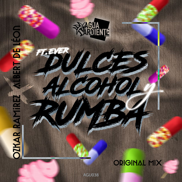 Dulces, Alcohol Y Rumba - Original Mix