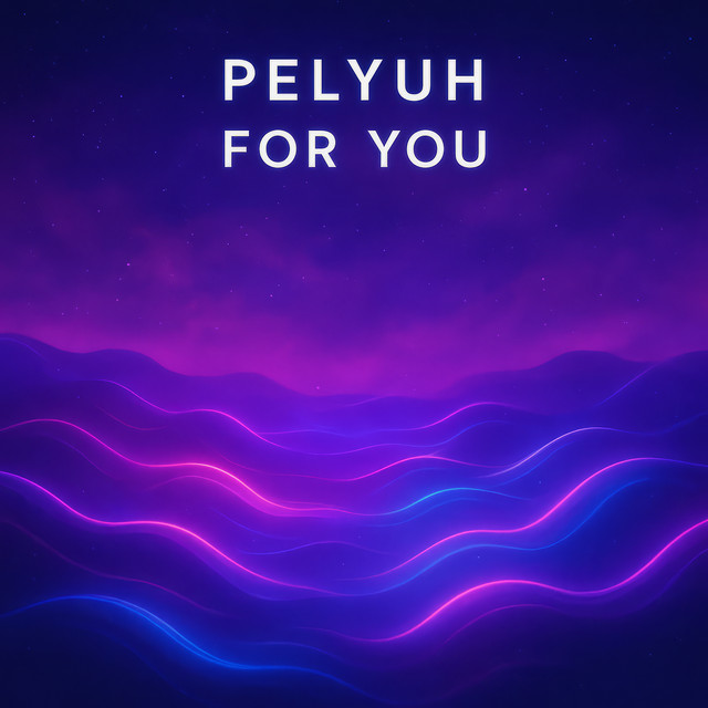 Обкладинка: For You — PELYUH