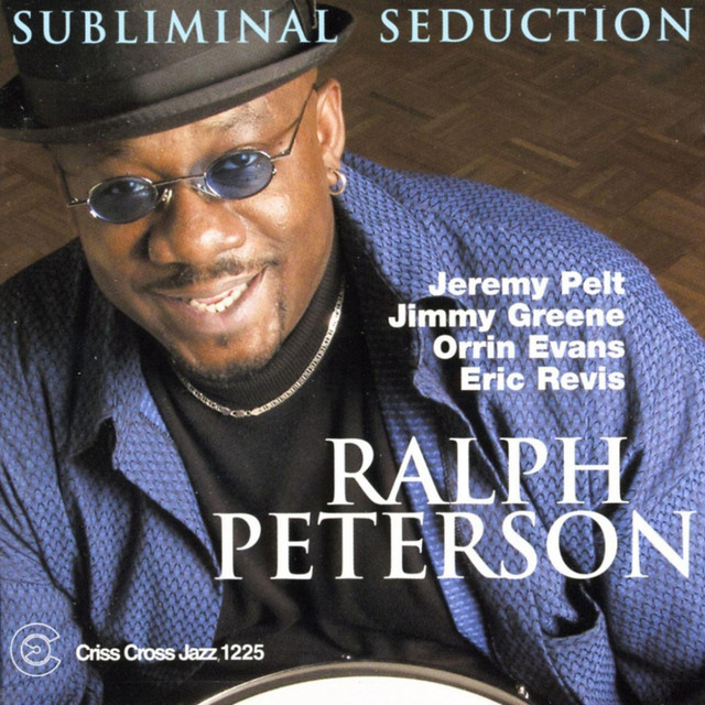 Subliminal Seduction — Ralph Peterson Quintet