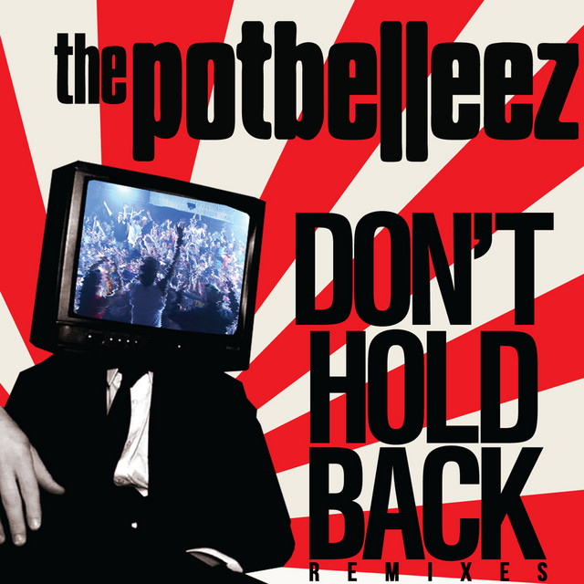 Don't Hold Back (Remixes) - Single by The Potbelleez | Spotify