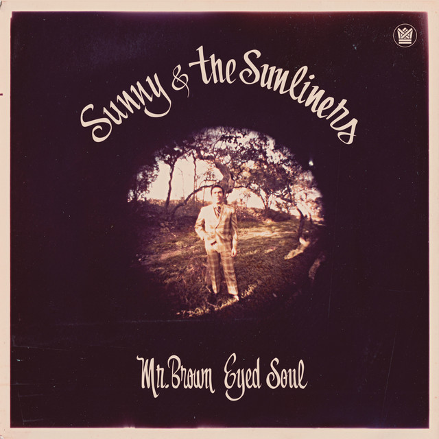 洋楽 Sunny&The Sunliners Mr. Brown Eyed Soul Mr. Brown Eyed Soul - Album by Sunny & The Sunliners | Spotify