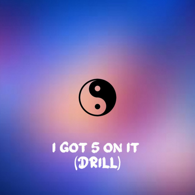 I Got 5 on It (Drill)
