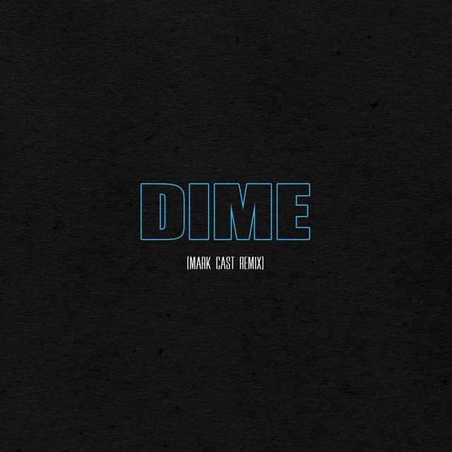 Dime - Mark Cast Remix