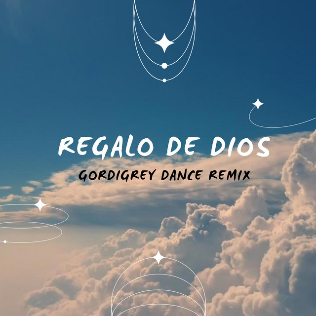 REGALO DE DIOS - Gordigrey Dance Remix