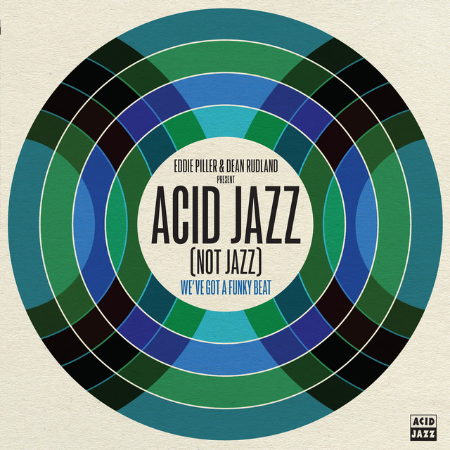 Eddie Piller & Dean Rudland present… Acid Jazz (Not Jazz): We've