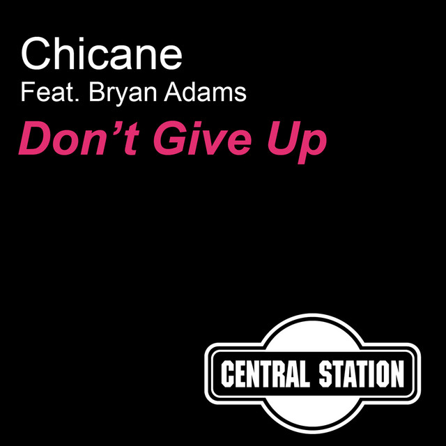 Don't Give Up - song and lyrics by Chicane, Bryan Adams | Spotify