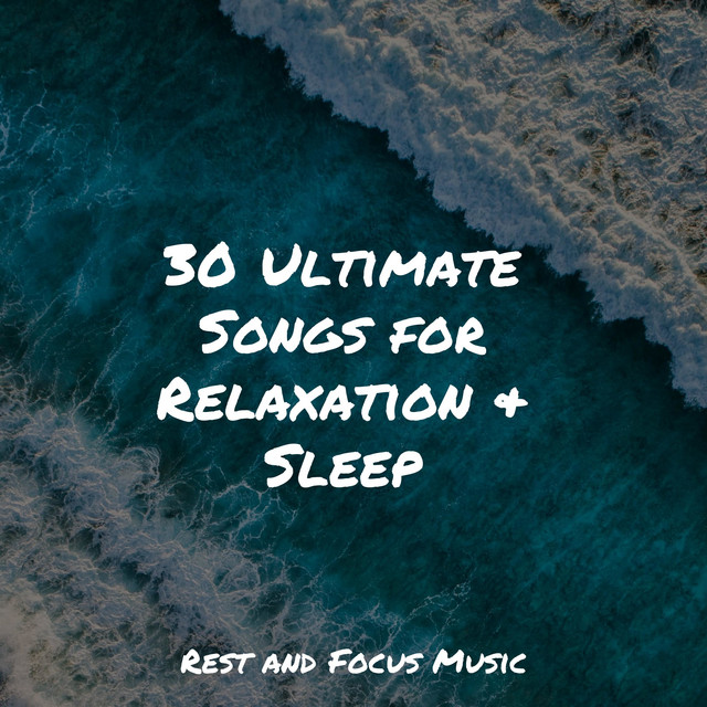 30 Ultimate Songs for Relaxation & Sleep - Album by Música de la ...