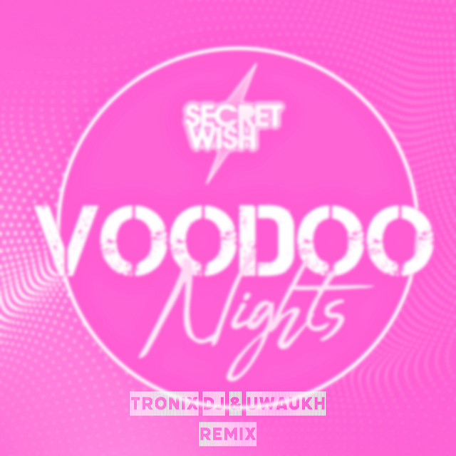 Voodoo Nights - Tronix DJ & Uwaukh Remix