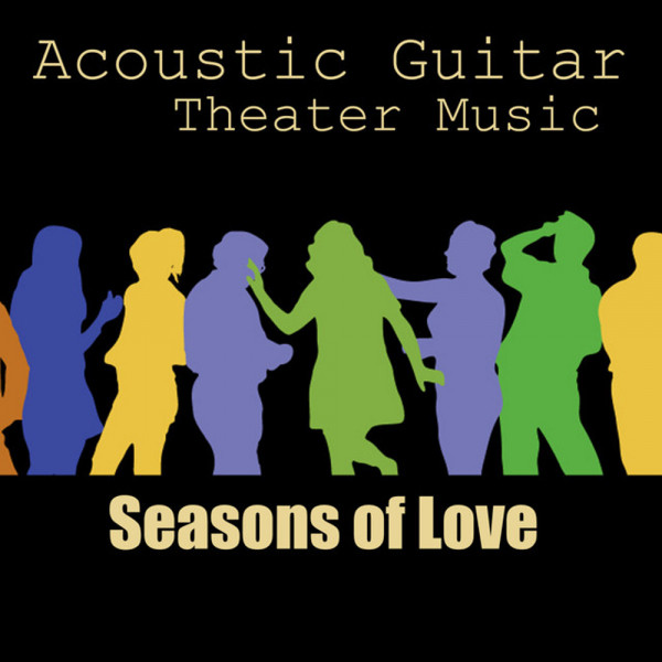 Acoustic Guitar Tribute to Theater Music Seasons of Love Album by