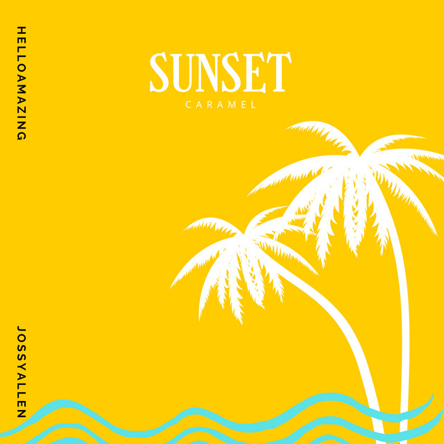 HelloAMAZING, JossyAllen – Sunset Caramel
