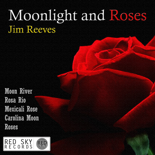Moonlight and Roses (Digitally Remastered) - song and lyrics by Jim ...