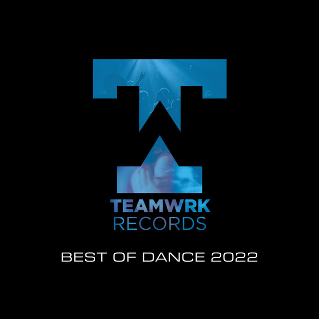 Teamwrk Dance - Best Of 2022 cover art