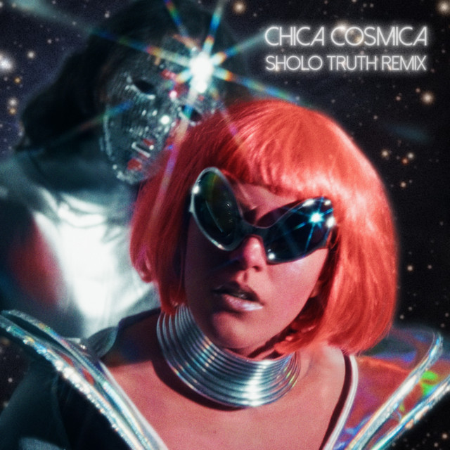 Chica Cósmica - Sholo Truth Remix