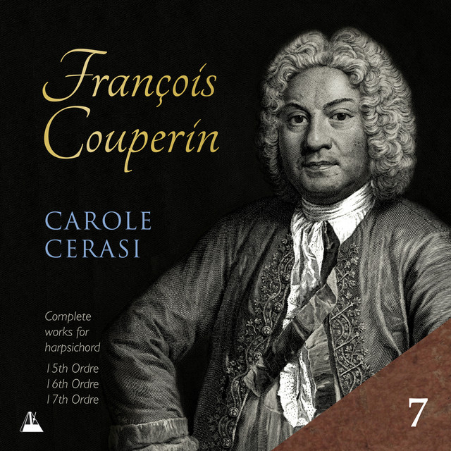 Couperin: Complete Works for Harpsichord, Vol. 7 – 15th, 16th
