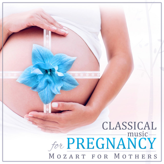 Classical Music for Pregnancy Mozart for Mothers, Relaxing Piano